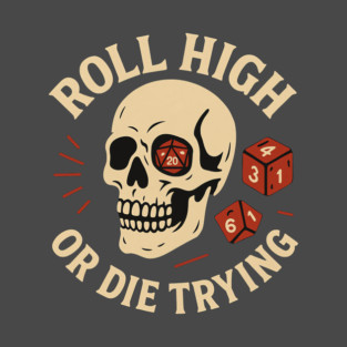Roll High - Or Die Trying