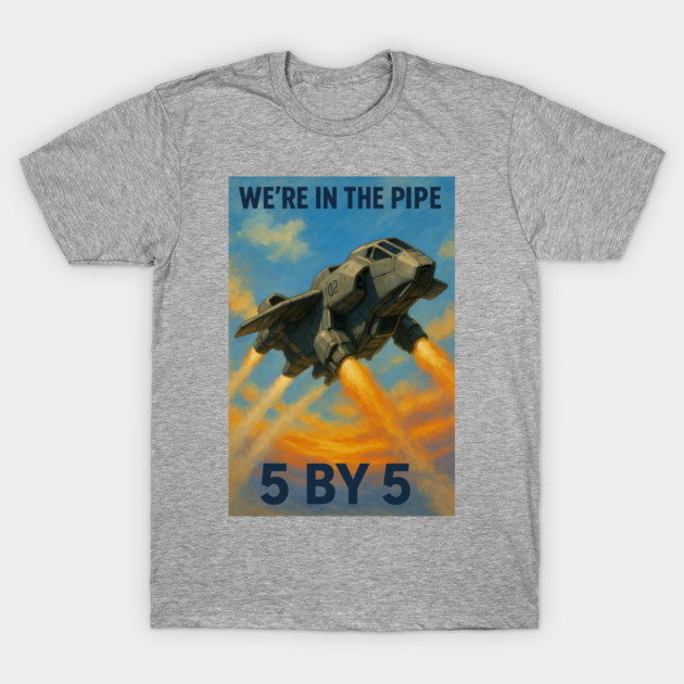 We're In The Pipe, 5 by 5